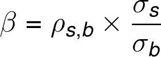 \dpi{300} \fn_phv \large \beta = \rho_{s,b}\times\frac{ \sigma_s}{\sigma_b }